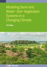 Modeling Semi-arid Water-Soil-Vegetation Systems