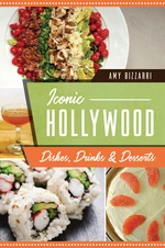 Iconic Hollywood Dishes, Drinks & Desserts