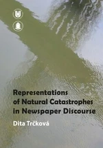 Representation of Natural Catastrophes in Newspaper Discourse - Dita Trčková