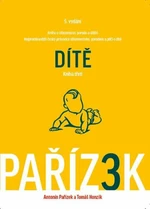 Kniha o těhotenství, porodu a dítěti 3. díl - Dítě - Antonín Pařízek, Honzík Tomáš