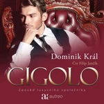 Gigolo – Zpověď luxusního společníka - Dominik Král - audiokniha