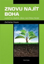 Znovu najít Boha - Zacharias Heyes