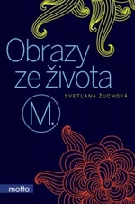 Obrazy ze života M. - Svetlana Žuchová - e-kniha