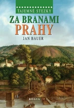 Tajemné stezky - Za branami Prahy - Jan Bauer