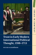 Trust in Early Modern International Political Thought, 1598â1713