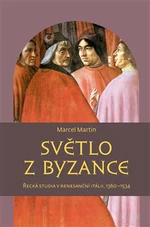 Světlo z Byzance - Martin Marcel