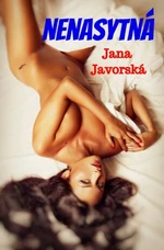 Nenasytná - Jana Javorská - e-kniha