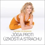 Jóga proti úzkosti a strachu - Zuzana Klingrová