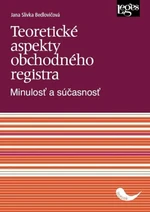 Teoretické aspekty obchodného registra - Bedlovičová Jana Slivka