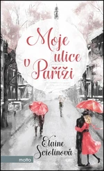 Moje ulice v Paříži - Elaine Sciolino