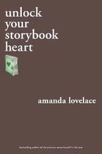 Unlock Your Storybook Heart - Amanda Lovelace