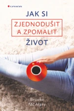 Jak si zjednodušit a zpomalit život - Brooke McAlary - e-kniha