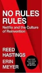 No Rules Rules : Netflix and the Culture of Reinvention (Defekt) - Hastings Reed