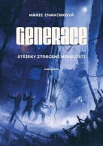 Generace Střípky ztracené minulosti - Marie Znamínková
