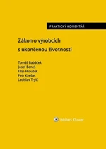 Zákon o výrobcích s ukončenou životností Praktický komentář - Ladislav Trylč, Josef Beneš, Tomáš Babáček, Filip Hloušek, Petr Knebel