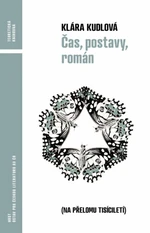 Čas, postavy, román - Klára Kudlová