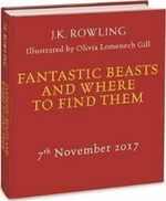Fantastic Beasts and Where to Find Them : Illustrated Edition - Joanne K. Rowlingová