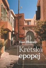 Krétská epopej - Ivan Hlavatý