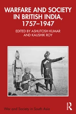 Warfare and Society in British India, 1757â1947