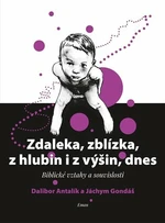 Zdaleka, zblízka, z hlubin i z výšin, dnes - Dalibor Antalík, Marika Toman Bumbálková, Jáchym Gondáš, Jana Turecká