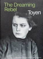 Toyen - The Dreaming Rebel - Anna Pravdová, Annie Le Brun, Annabelle Görgen-Lammers