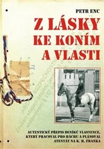 Z lásky ke koním a vlasti - Petr Enc