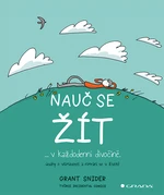 Kniha: Nauč se žít od Snider Grant