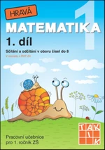 Hravá matematika 1.r. 1.díl (Pracovní učebnice pro 1.r. ZŠ)