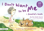 I Donât Want to be Me - Amelieâs Walk