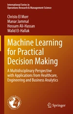 Machine Learning for Practical Decision Making