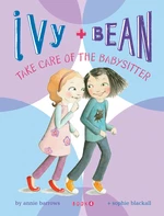 Ivy and Bean Take Care of the Babysitter