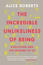 The Incredible Unlikeliness of Being