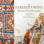 The Farmer's Wife Homestead Medallion Quilt