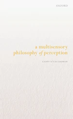 A Multisensory Philosophy of Perception