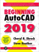 Beginning AutoCADÂ® 2019 Exercise Workbook
