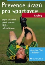 Prevence úrazů pro sportovce - Jaroslav Pilný - e-kniha