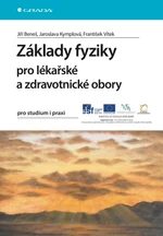 Základy fyziky pro lékařské a zdravotnické obory - Jiří Beneš, František Vítek, Jaroslava Kymplová - e-kniha