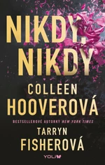 Nikdy, nikdy - Colleen Hooverová, Tarryn Fisher