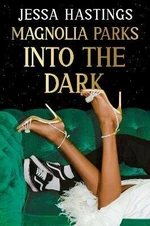 Magnolia Parks: Into the Dark: Book 5 - Jessa Hastings