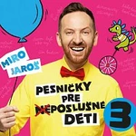 Miro Jaroš – Pesničky pre (ne)poslušné deti 3 CD