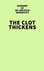 Summary of Malcolm Kendrick's The Clot Thickens