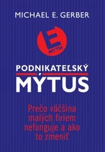 Podnikateľský mýtus - Michael E. Gerber