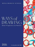 Ways of Drawing: Artists’ Perspectives and Practices - Julian Bell, Julia Balchin, Claudia Tobin