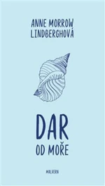Dar od moře - Anne Morrow Lindberghová