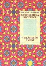 Geometrická koncepce v islámském umění - I. El-Sait, A. Parman