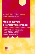 Mezi masovou a kartelovou stranou - Michel Perottino, Martin Polášek, Vilém Novotný, kolektiv autorů