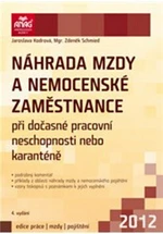 Náhrada mzdy a nemocenské zaměstnance - Mgr. Zdeněk Schmied, Jaroslava Kodrová