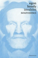 Invalidní sourozenci - Egon Bondy - e-kniha