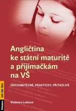 Angličtina ke státní maturitě a přijímačkám na VŠ - Vladimíra Lokšová