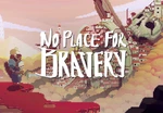 No Place for Bravery Steam CD Key